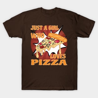 Funny Saying Just A Girl Who Loves Pizza Gift for Girls T-Shirt